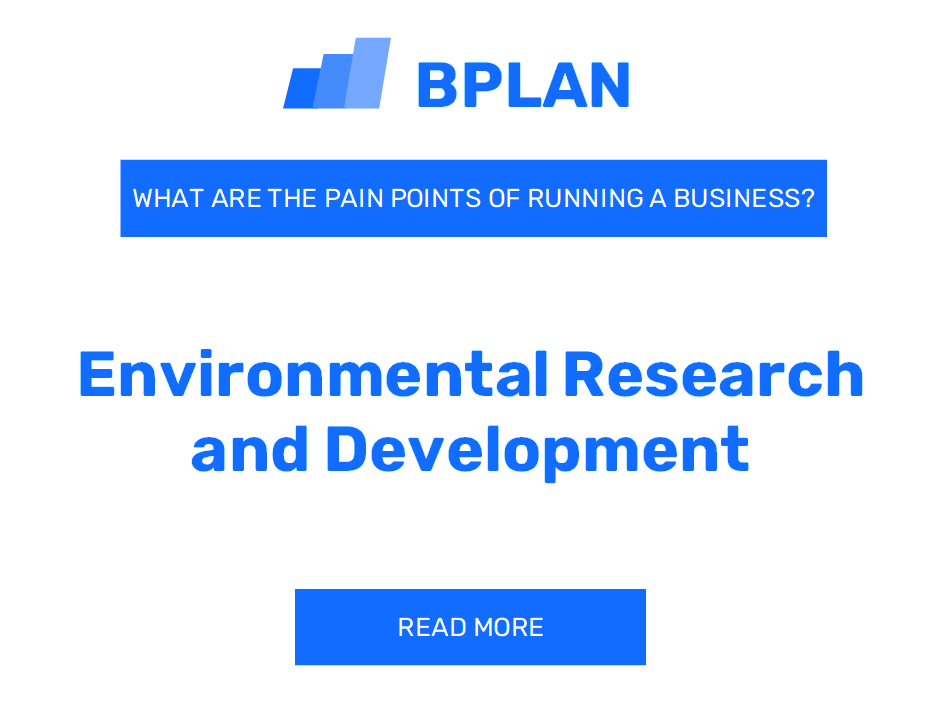 What Are the Pain Points of Running an Environmental Research and Development Business?