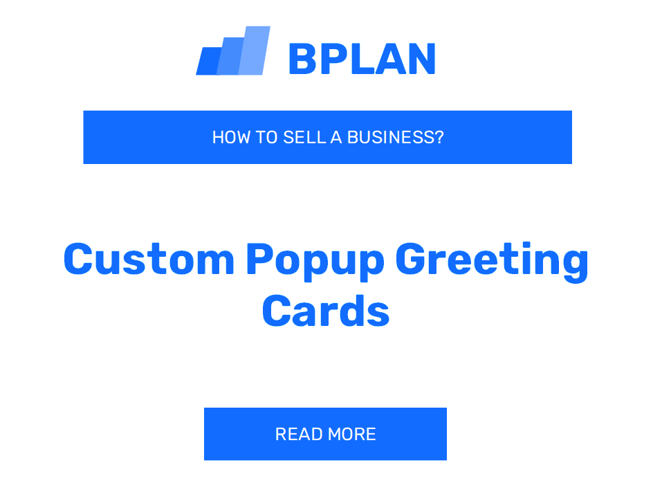 How to Sell a Custom Popup Greeting Cards Business?