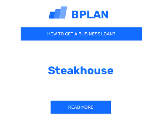 How to Get a Business Loan for a Steakhouse Business?