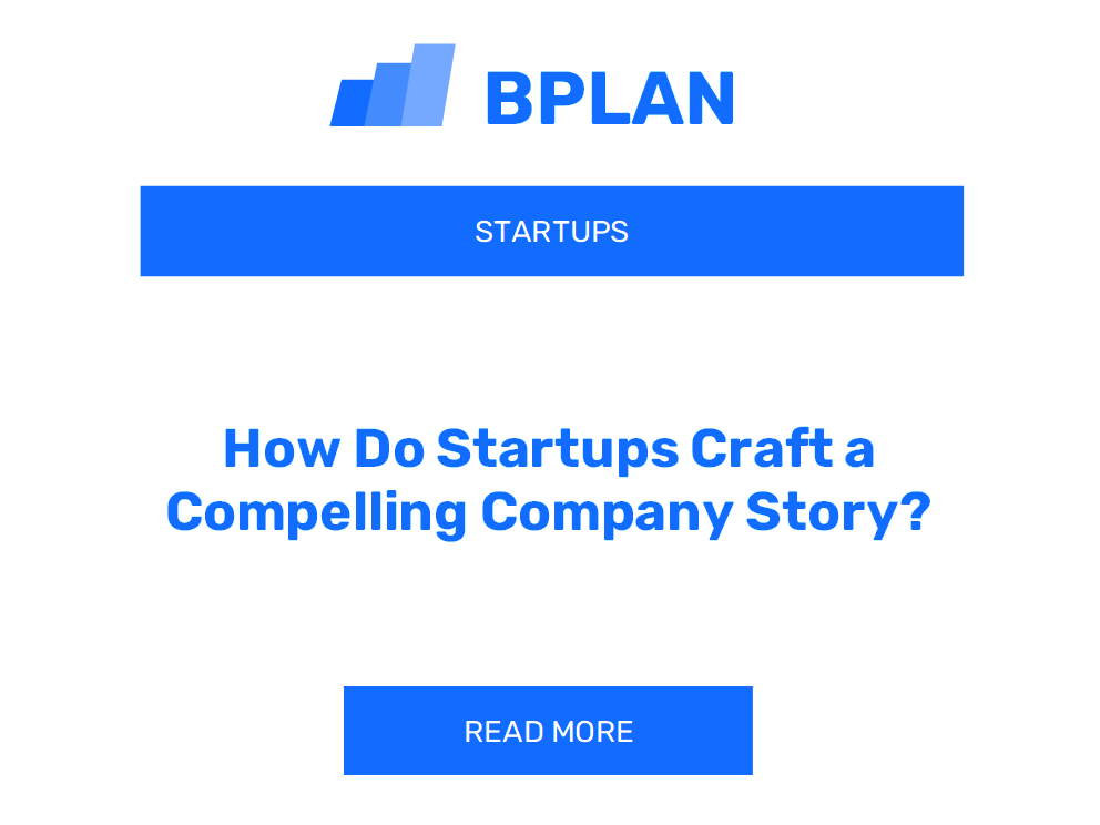 How Do Startups Craft a Compelling Company Story?