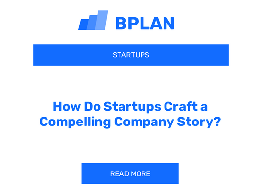 How Do Startups Craft a Compelling Company Story?