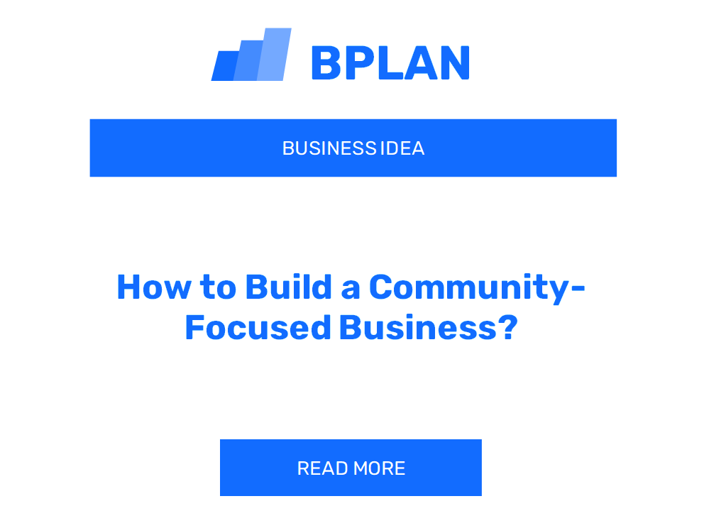 How to Build a Community-Focused Business?