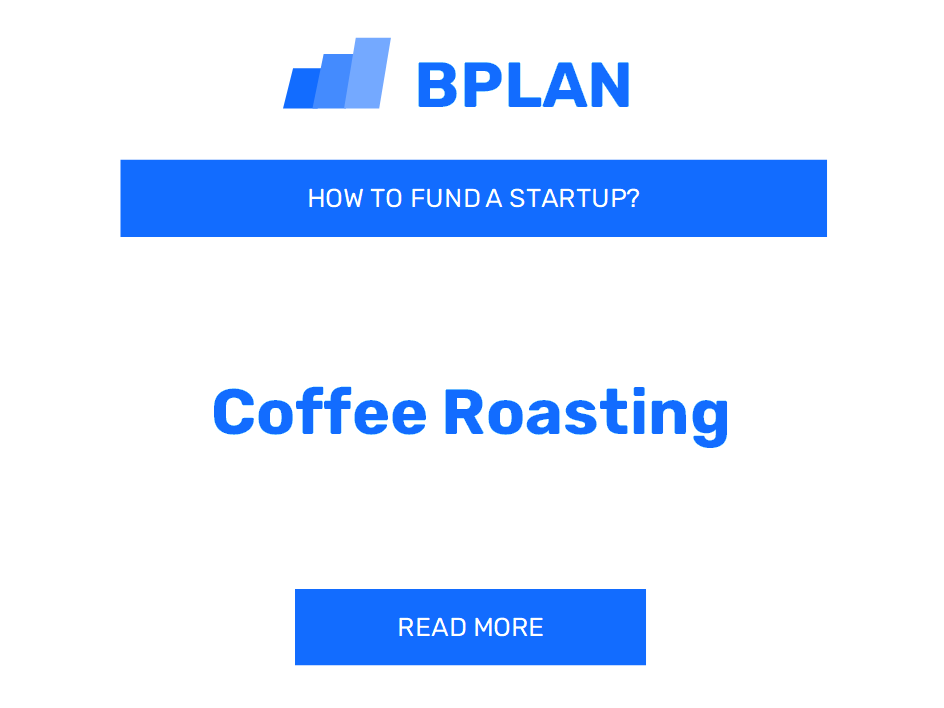 How to Fund a Coffee Roasting Startup?