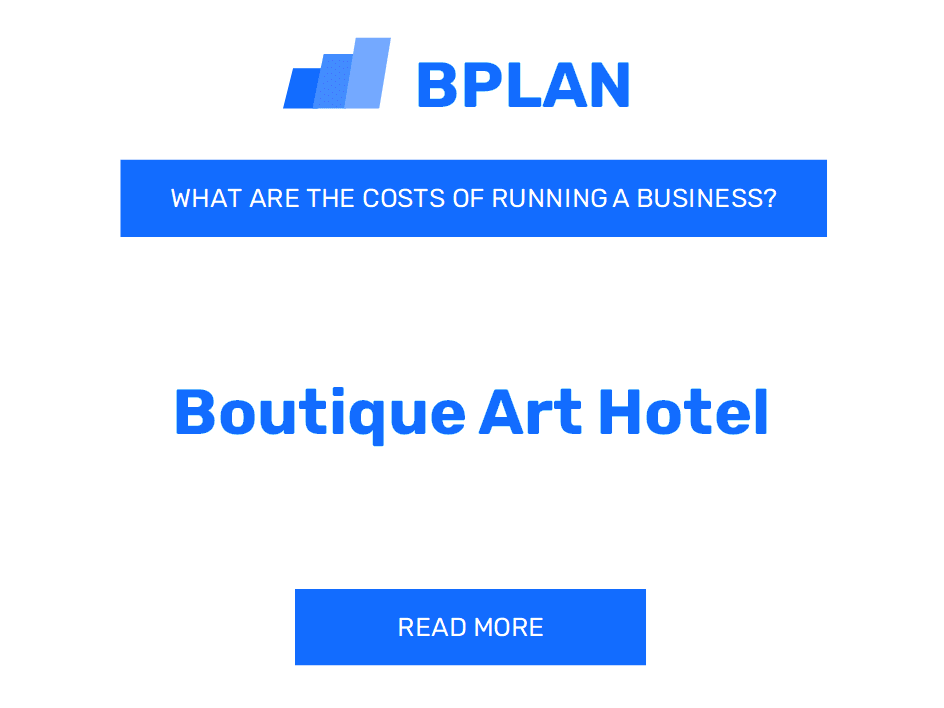 What Are the Costs of Running a Boutique Art Hotel Business