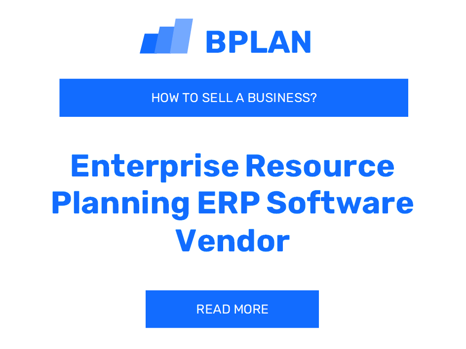 How to Sell an Enterprise Resource Planning (ERP) Software Vendor Business?