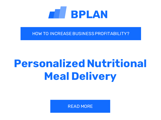 How to Increase Personalized Nutritional Meal Delivery Business Profitability?