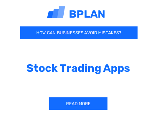 How Can Stock Trading Apps Businesses Avoid Mistakes?