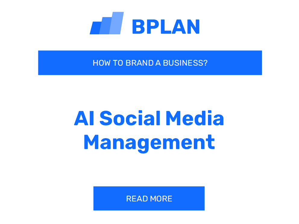 How to Brand an AI Social Media Management Business?