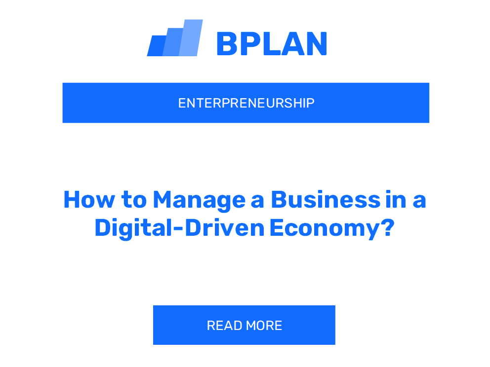 How to Manage a Business in a Digital-Driven Economy?