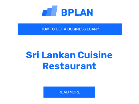 How to Obtain a Business Loan for a Sri Lankan Cuisine Restaurant?