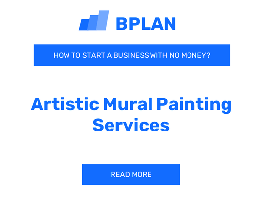 How to Start an Artistic Mural Painting Services Business with No Money?