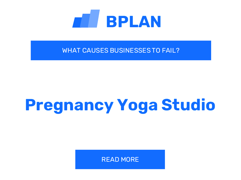 Why Do Pregnancy Yoga Studio Businesses Fail?