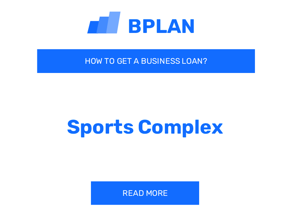 How to Get a Business Loan for a Sports Complex?