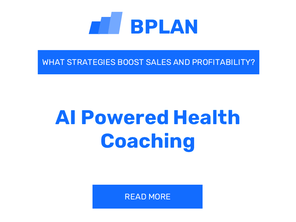 How Can Strategies Boost Sales and Profitability of an AI-Powered Health Coaching Business?