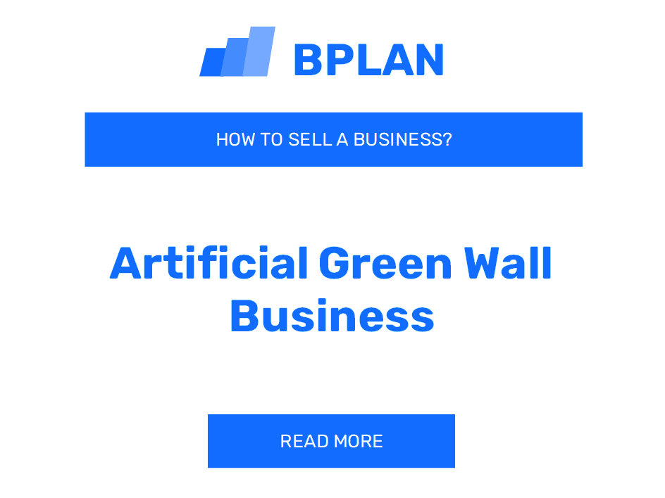 How to Sell an Artificial Green Wall Business?