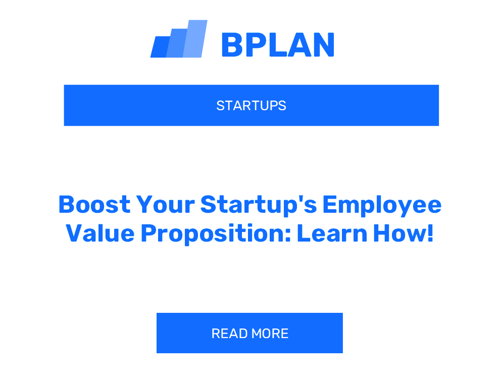 Boost Your Startup's Employee Value Proposition: Learn How!