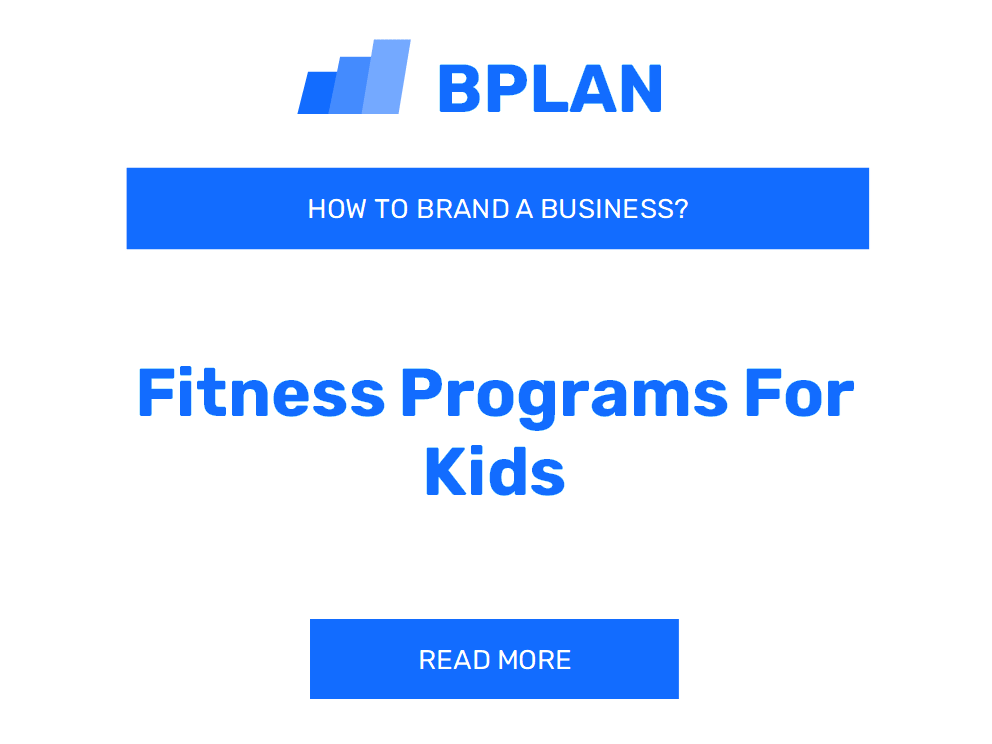 How to Brand a Fitness Programs for Kids Business?