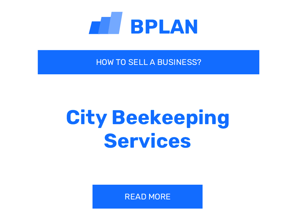 How to Sell a City Beekeeping Services Business?