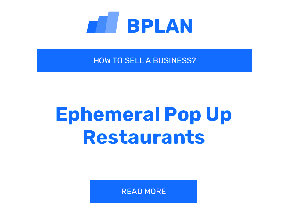 How to Sell an Ephemeral Pop-Up Restaurants Business?