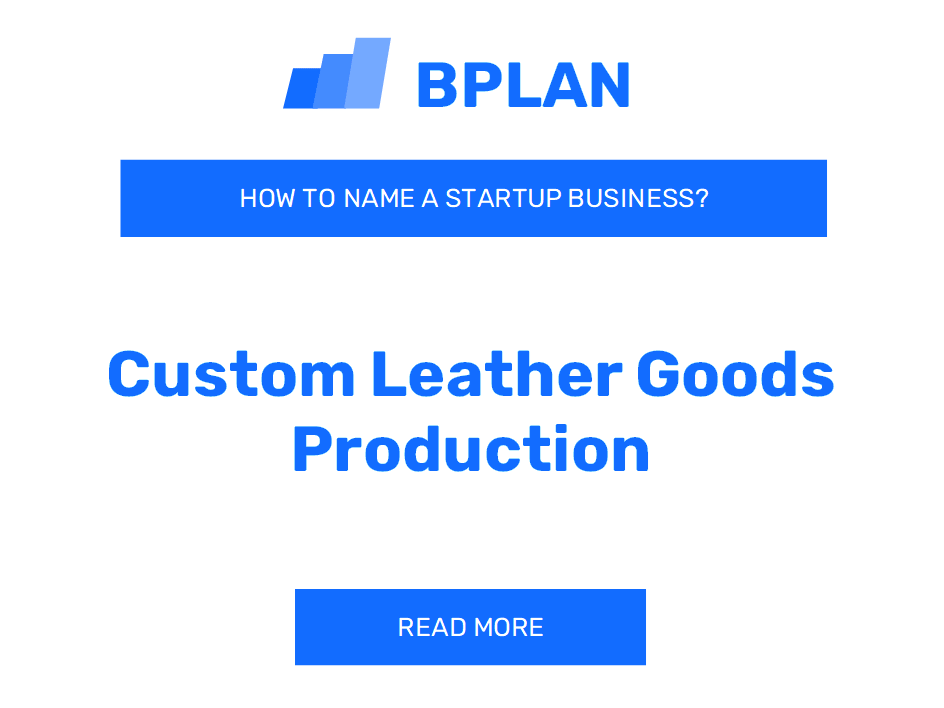 How to Name a Custom Leather Goods Production Business