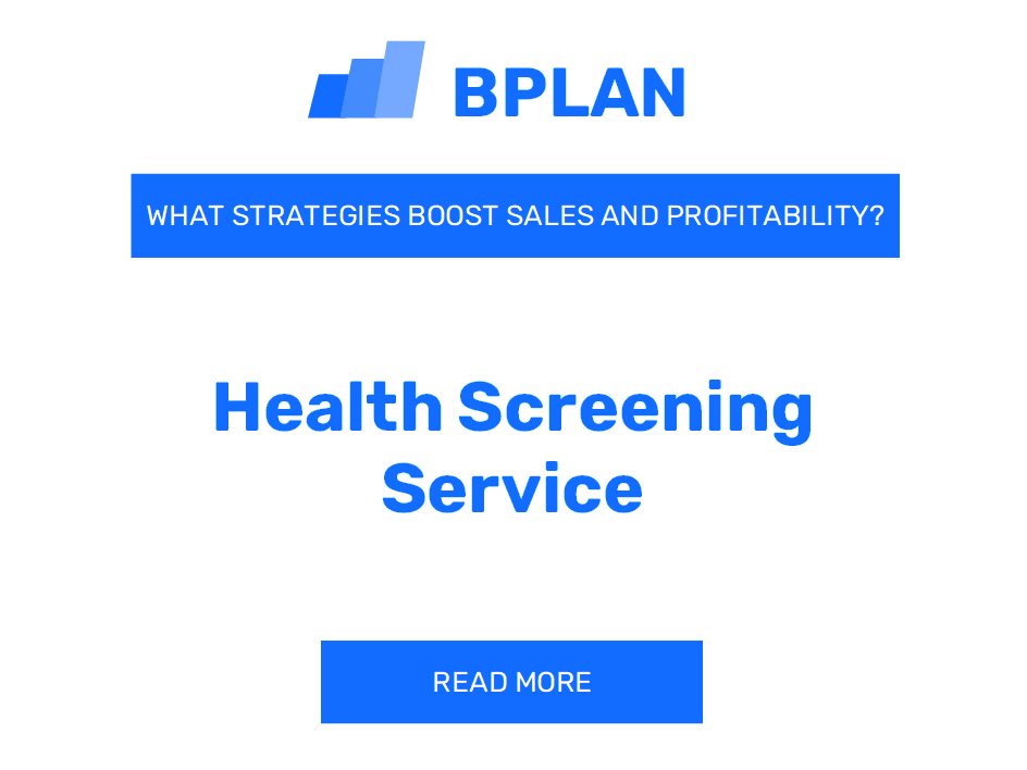 How Can Strategies Increase Sales and Profitability of Health Screening Service Business?