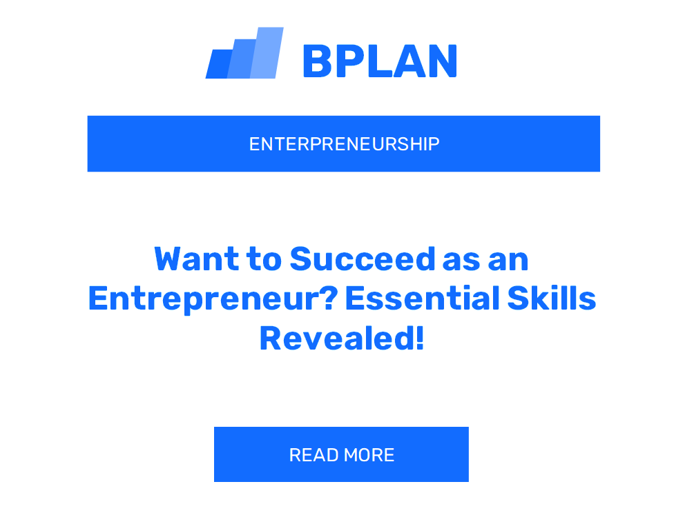 Want to Succeed as an Entrepreneur? Essential Skills Revealed!