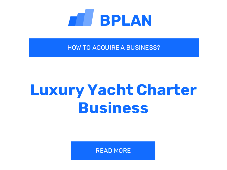 How to Purchase a Luxury Yacht Charter Business?