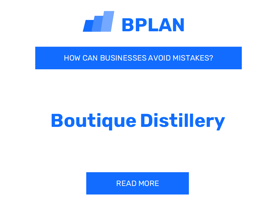 How Can Boutique Distillery Businesses Avoid Mistakes?