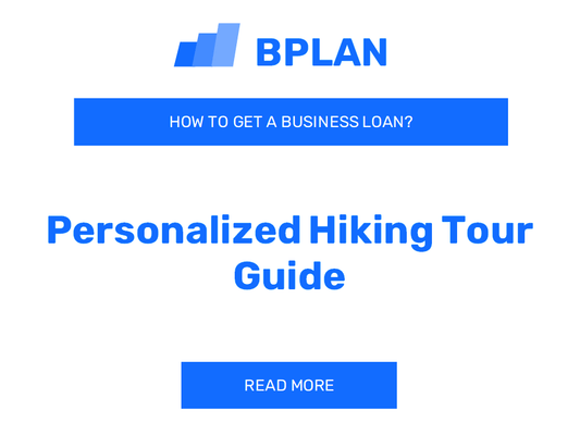 How to Obtain a Business Loan for a Personalized Hiking Tour Guide Venture?