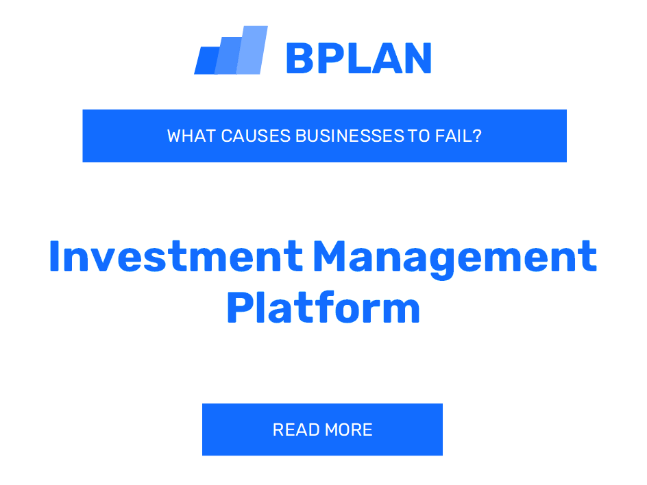 What Causes Investment Management Platform Businesses to Fail?