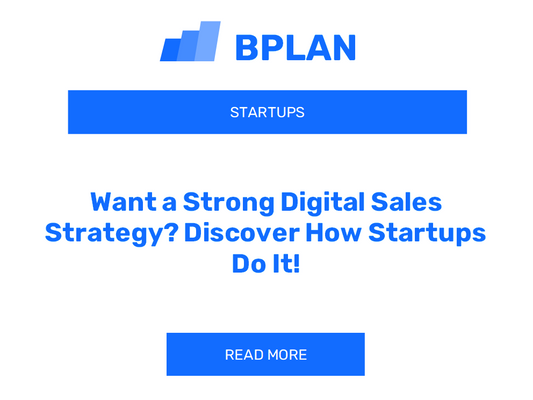 Want a Strong Digital Sales Strategy? Discover How Startups Do It!