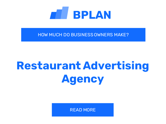 How Much Do Restaurant Advertising Agency Business Owners Make?