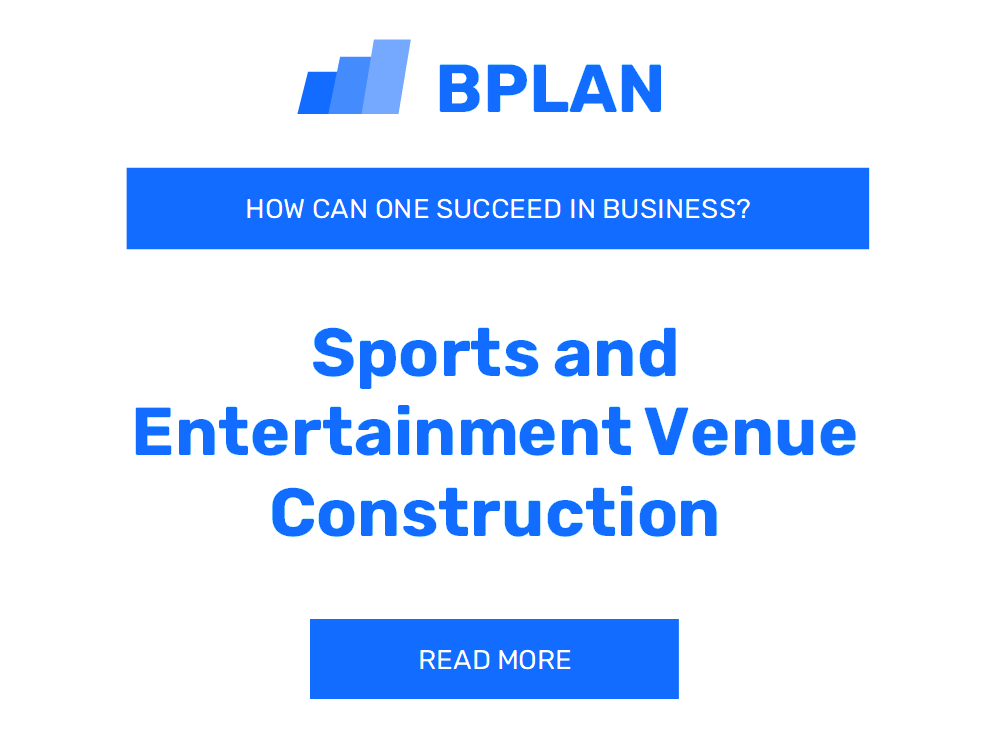 How Can One Succeed in Sports and Entertainment Venue Construction Business?