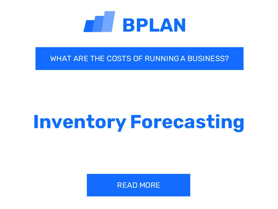 What Are the Costs of Running an Inventory Forecasting Business?