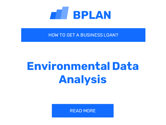 How Can I Obtain a Business Loan for an Environmental Data Analysis Business?