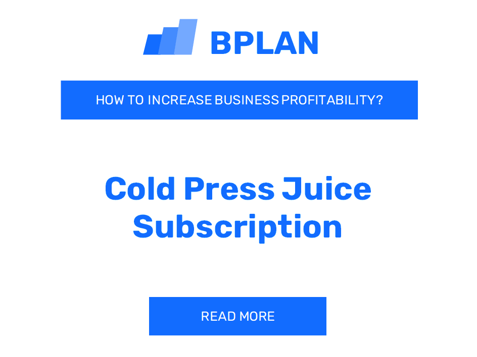 How to Boost Cold Press Juice Subscription Business Profitability?