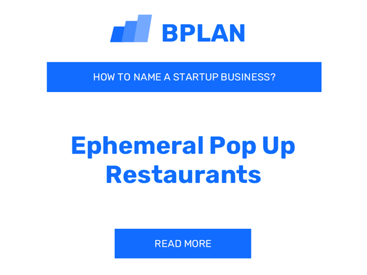 How to Name an Ephemeral Pop-Up Restaurant Business?