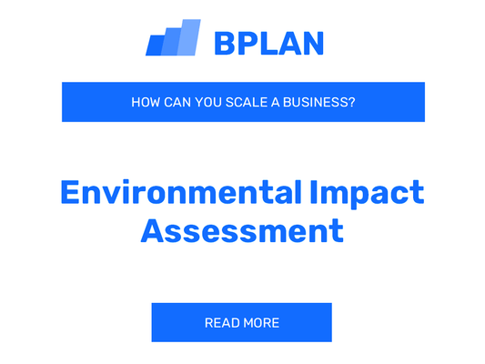 How Can You Scale an Environmental Impact Assessment Business?