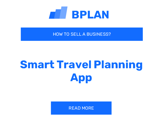 How to Sell a Smart Travel Planning App Business?