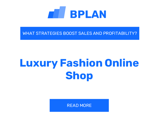 Which Strategies Boost Sales and Profitability of Luxury Fashion Online Shop Business?