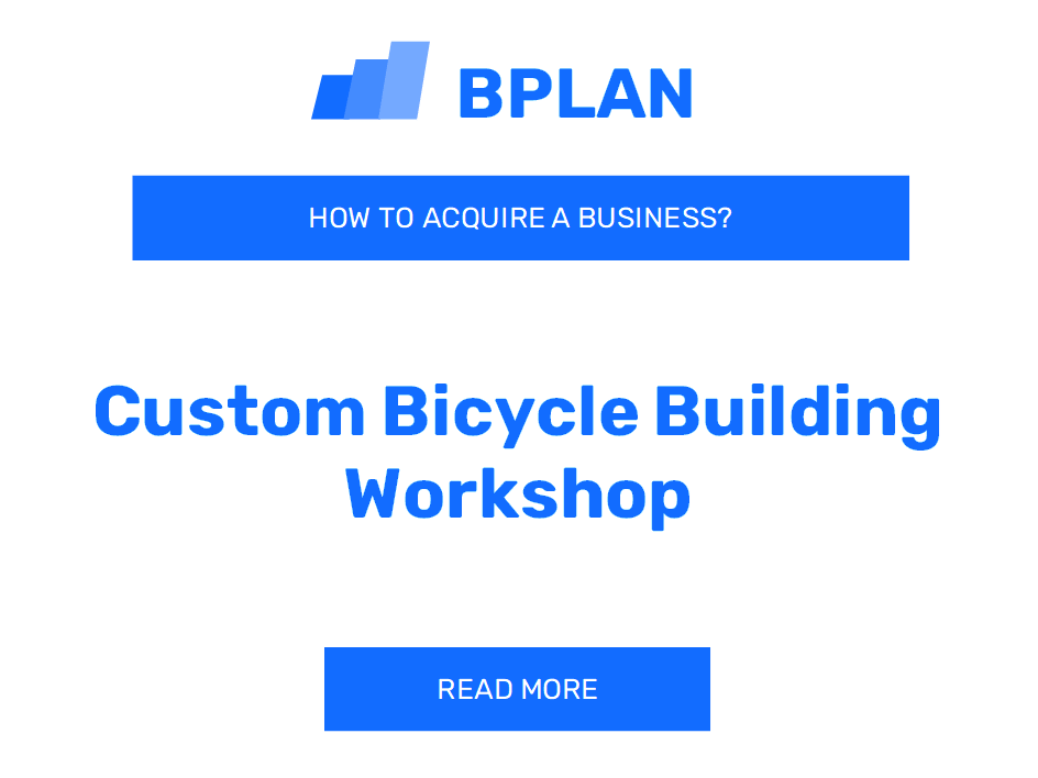 How to Purchase a Custom Bicycle Building Workshop Business?