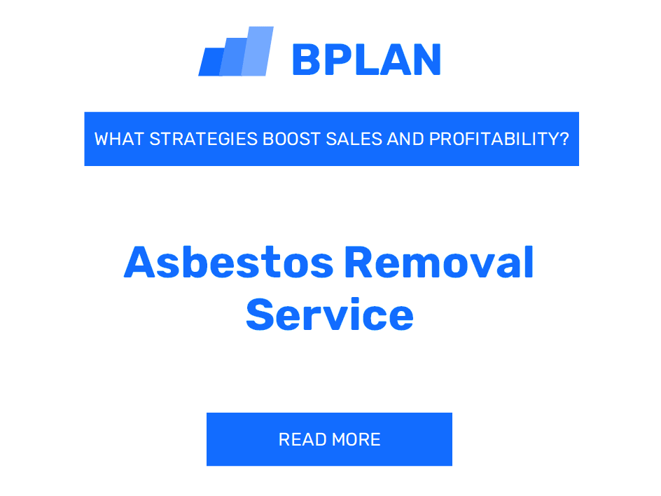 What Strategies Boost Sales and Profitability of Asbestos Removal Service Business?