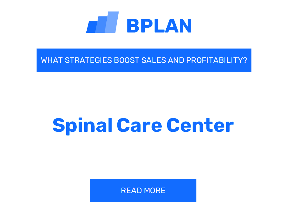 How Can Strategies Boost Sales and Profitability of Spinal Care Center Business?