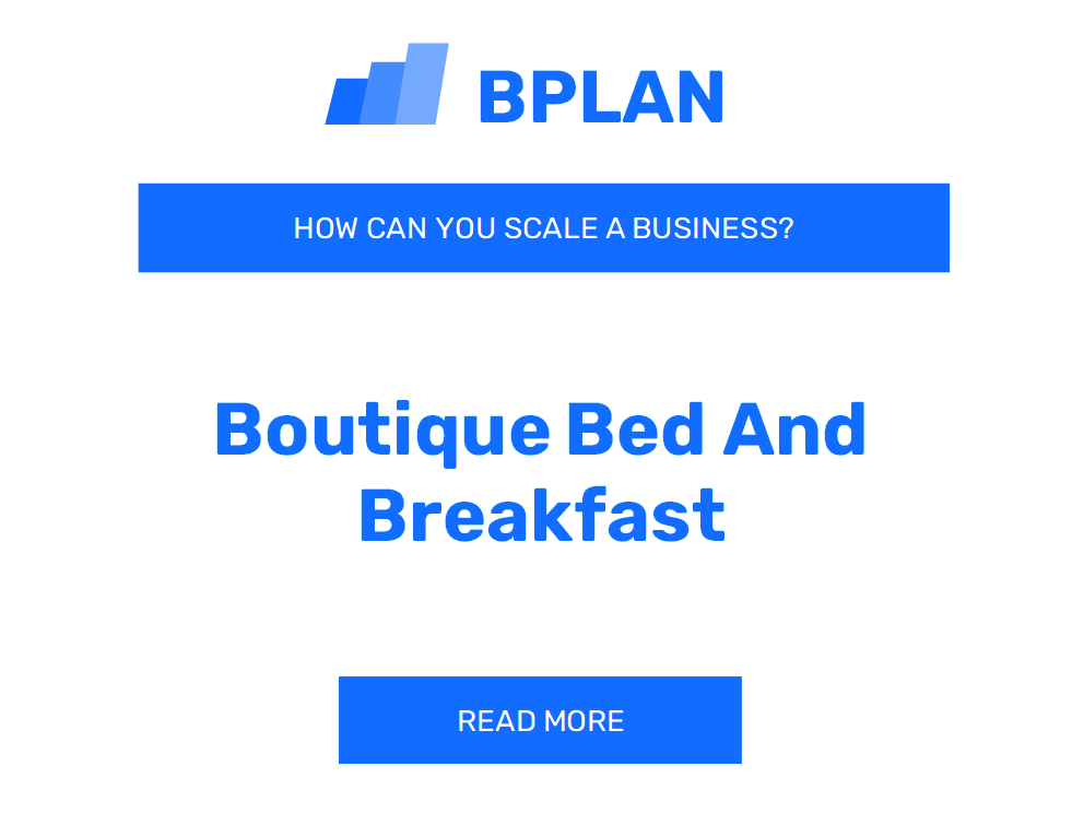 How Can You Scale a Boutique Bed and Breakfast Business?