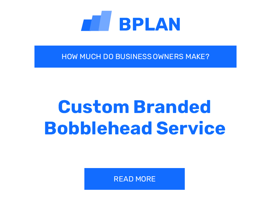 How Much Do Custom Branded Bobblehead Service Business Owners Make?