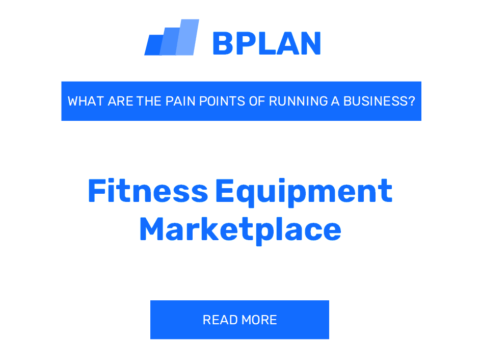 What Are the Pain Points of Running a Fitness Equipment Marketplace Business?