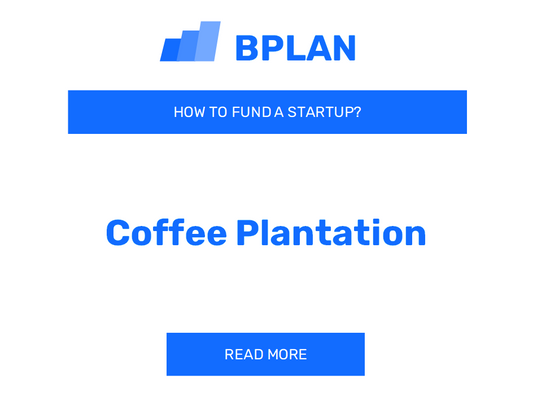 How to Fund a Coffee Plantation Startup?