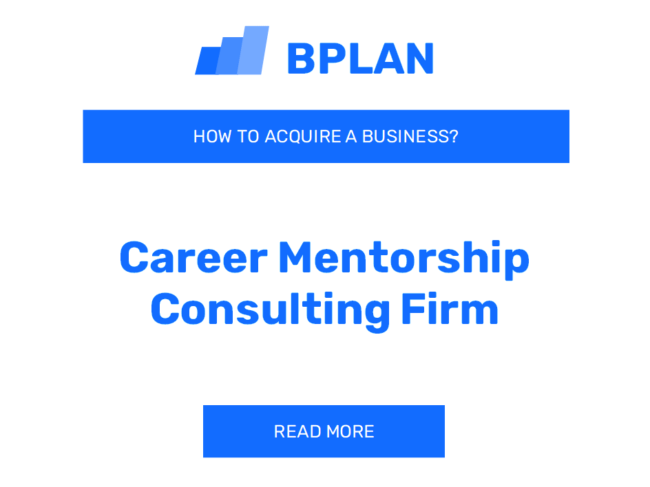 How to Acquire a Career Mentorship Consulting Firm Business?