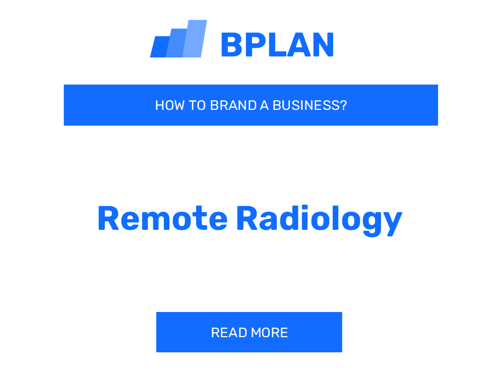 How to Brand a Remote Radiology Business?