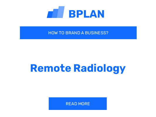 How to Brand a Remote Radiology Business?